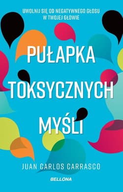 Pułapka toksycznych myśli - Carrasco Juan Carlos