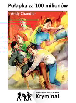 Pułapka za 100 milionów Nowe Przygody Trzech Detektywów - Andy Chandler