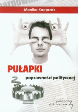Pułapki poprawności politycznej - Monika Kacprzak