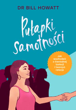 Pułapki samotności - ebook - Howatt Bill dr