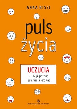 Puls życia Uczucia - jak je poznać i jak nimi kierować - Anna Bissi