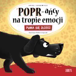 Puma się złości. POPR-ańcy na tropie emocji - Anna Sakowicz, Hubert Grajczak