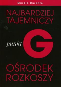 Punkt G Najbardziej tajemniczy ośrodek rozkoszy - Marcia Durante