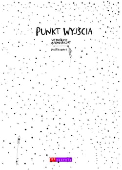 Punkt wyjścia Wytwórnik geometryczny - Marta Kopyt