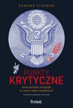 Punkty krytyczne Amerykańskie strategie w czasie wojen handlowych