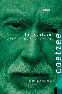 Punkty nawigacyjne. Eseje i wywiady - John Maxwell Coetzee