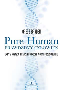 Pure Human - prawdziwy człowiek - Braden Gregg