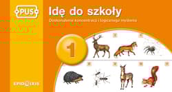 PUS Idę do szkoły 1 - Doskonalenie koncentracji i logicznego myślenia - Maria Gudula