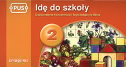 PUS Idę do szkoły 2 - Doskonalenie koncentracji i logicznego myślenia - Maria Gudula