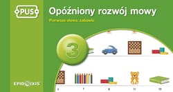 PUS Opóźniony rozwój mowy 3 Pierwsze słowa: zabawki - Dominika Czachorowska