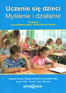 PUS Pomoce dydaktyczne w praktyce edukacyjnej Uczenie się dzieci - Joanna Malinowska