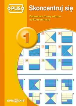 PUS Skoncentruj się 1 Zabawowe formy ćwiczeń na koncentrację - Dorota Pyrgies