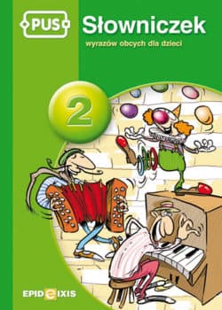 PUS Słowniczek wyrazów obcych dla dzieci 2 - Dorota Pyrgies