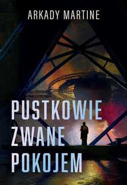 Pustkowie zwane pokojem - Arkady Martine