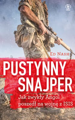 Pustynny snajper. Jak zwykły Angol poszedł na wojnę z ISIS - ebook - Ed Nash
