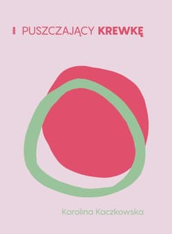 Puszczający krewkę - Kaczkowska Karolina