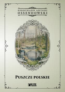 Puszcze polskie - Antoni Ferdynand Ossendowski