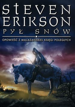 Pył snów Opowieści z Malazańskiej Księgi Poległych. Tom 9 - Steven Erikson