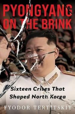 Pyongyang on the Brink. Sixteen Crises That Shaped North Korea - Fyodor Tertitskiy