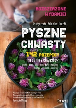 Pyszne chwasty. Wydanie rozszerzone - Małgorzata Dróżdż-Kalemba