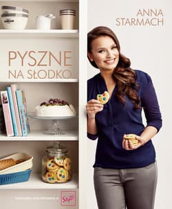 Pyszne. Na słodko - Anna Starmach