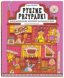 Galeria - zdjęcie nr. 2 - Pyszne przypadki Niewiarygodne historie słynnych dań