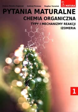 Pytania maturalne Chemia organiczna Tom 1 Zakres rozszerzony Szkoła ponadpodstawowa
