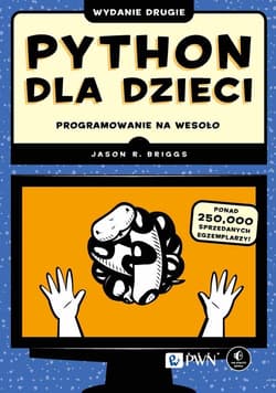 Python dla dzieci Programowanie na wesoło - Briggs Jason R.
