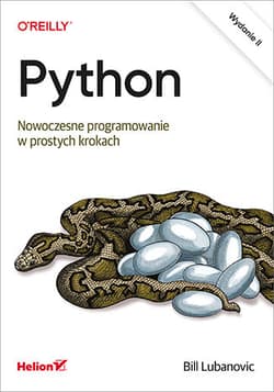Python. Nowoczesne programowanie w prostych krokach wyd. 2 - Bill Lubanovic