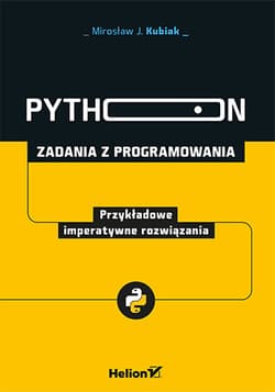 Python. Zadania z programowania. Przykładowe imperatywne rozwiązania - Mirosław J. Kubiak