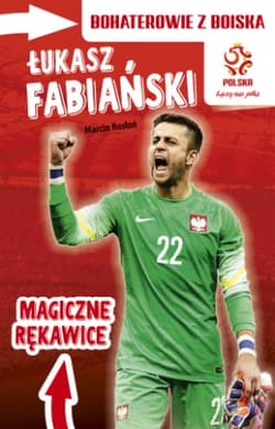 PZPN Bohaterowie z boiska Łukasz Fabiański Magiczne rękawice