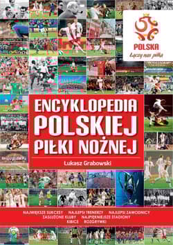 PZPN Encyklopedia polskiej piłki nożnej - Grabowski Łukasz