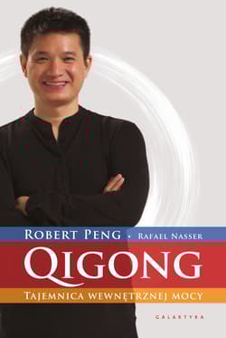 QIGONG. Tajemnica wewnętrznej mocy - Robert Peng