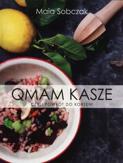 Qmam kasze czyli powrót do korzeni