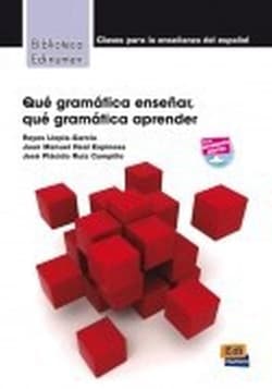 Que gramatica ensenar Que gramatica aprender - Reyes Llopis-Garca, Juan Manuel Real Espinosa y J