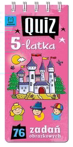 Quiz 5-latka. 76 zadań obrazkowych - Anna Podgórska