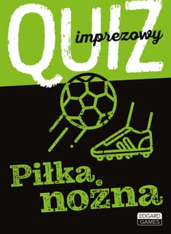 Quiz imprezowy Piłka nożna - Małgorzata Chłopaś