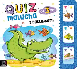 Quiz malucha z naklejkami od 3 lat - Opracowanie Zbiorowe