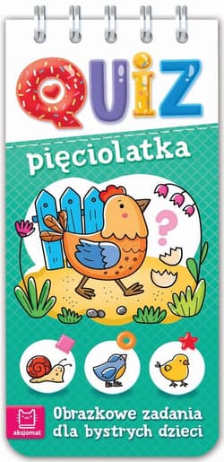 Quiz pięciolatka Obrazkowe zadania dla bystrych dzieci - Opracowanie Zbiorowe