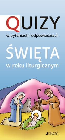 Quizy w pytaniach i odpowiedziach. Święta w roku liturgicznym - Opracowanie Zbiorowe