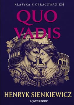 Quo vadis. Klasyka z opracowaniem - Henryk Sienkiewicz