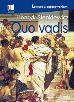 Quo vadis lektura z opracowaniem - Henryk Sienkiewicz