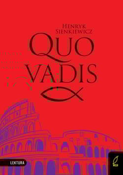 Quo vadis. Lektura z opracowaniem - Henryk Sienkiewicz