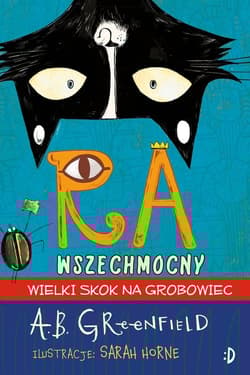 Ra Wszechmocny. Wielki skok na grobowiec - Greenfield Amy Butler