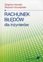 Rachunek błędów dla inżynierów - Andrzej Osiecki