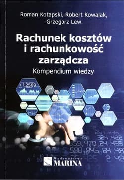 Rachunek kosztów i rachunkowość zarządcza -  Roman, Kotapski, Kowalak Robert, Lew Grzegorz