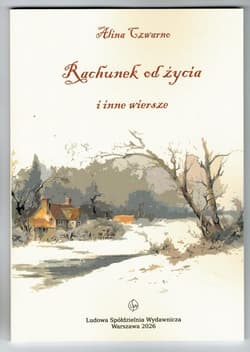 Rachunek od życia i inne wiersze - Alina Czwarno