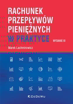 Rachunek przepływów pieniężnych w praktyce - Marek Lachmirowicz