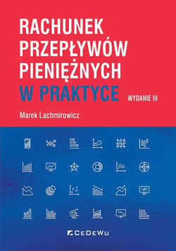 Rachunek przepływów pieniężnych w praktyce - Marek Lachmirowicz