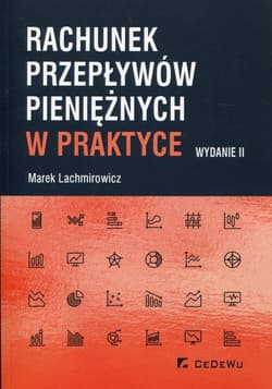 Rachunek przepływów pieniężnych w praktyce - Marek Lachmirowicz